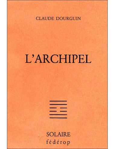 L’ARCHIPEL De Dourguin Claude Ed . Fédérop | 9782857920369 |