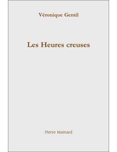 Les heures creuses De Véronique Gentil | 9782913751354 |
