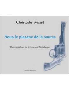 Sous le platane de la source De Christophe Massé | 9782913751170 |