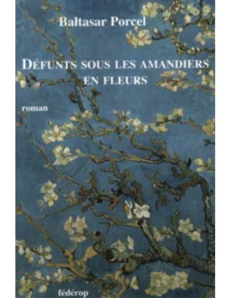 Défunts sous les amandiers en fleurs De Baltasar Porcel | 9782857920625 |