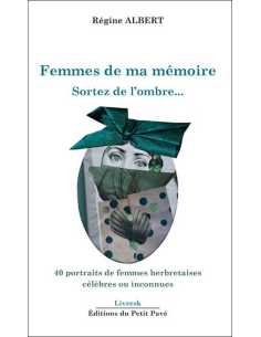 FEMMES DE MA MÉMOIRE - SORTEZ DE L'OMBRE...Ed. Petit Pavé | 9782847127935 |