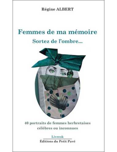FEMMES DE MA MÉMOIRE - SORTEZ DE L'OMBRE...Ed. Petit Pavé | 9782847127935 |