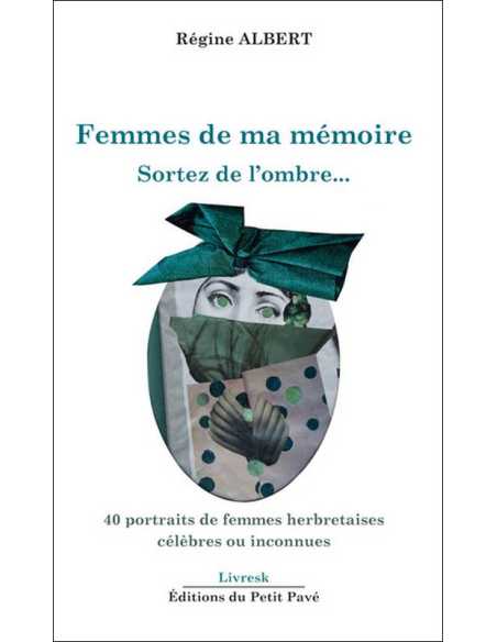 FEMMES DE MA MÉMOIRE - SORTEZ DE L'OMBRE...Ed. Petit Pavé | 9782847127935 |