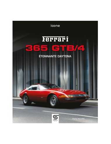 Ferrari 365 GTB/4, Étonnante Daytona De Pierre Philippe Ed. SOPHIA | 9782385140649 |