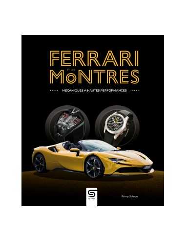Ferrari et les montres - mécaniques à hautes performances | 9782385140564 |