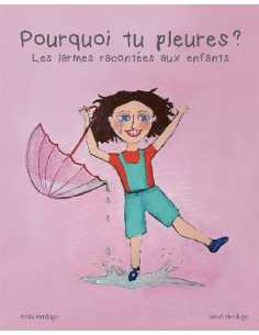 Pourquoi tu pleures ? les larmes racontées aux enfants De Sarah Berdugo | 9782957573509 |