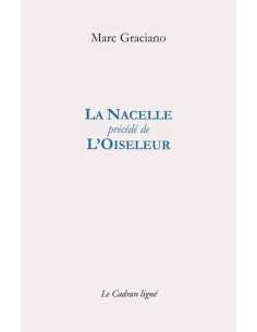 La nacelle. L'oiseleur De Marc Graciano Ed. Cadran ligné | 9782493603036 |