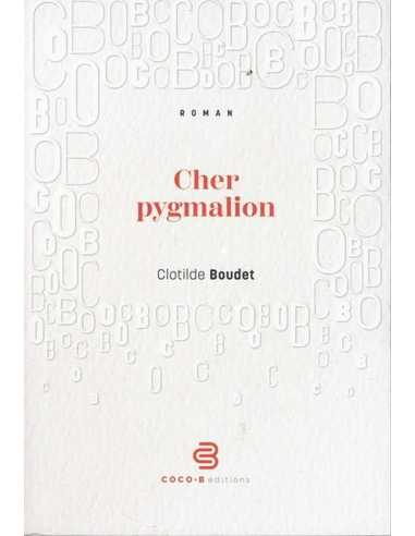 Cher pygmalion De Clotilde Boudet Ed. Coco-B | 9782958311759 |