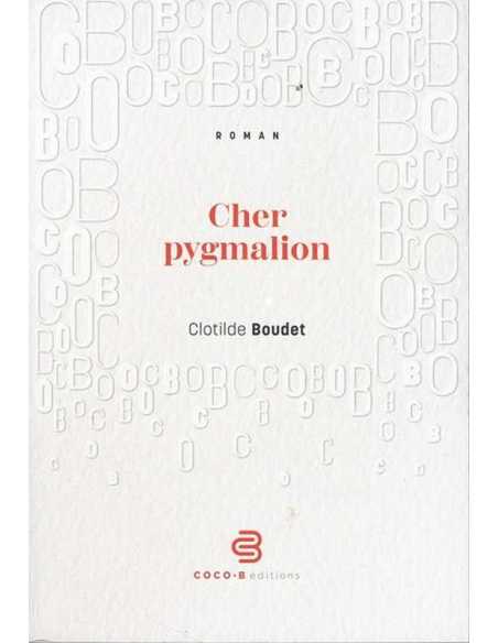 Cher pygmalion De Clotilde Boudet Ed. Coco-B | 9782958311759 |