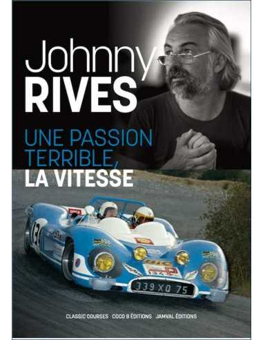 Une passion terrible, la vitesse De Johnny Rives Ed. COCO-B | 9782958311773 |