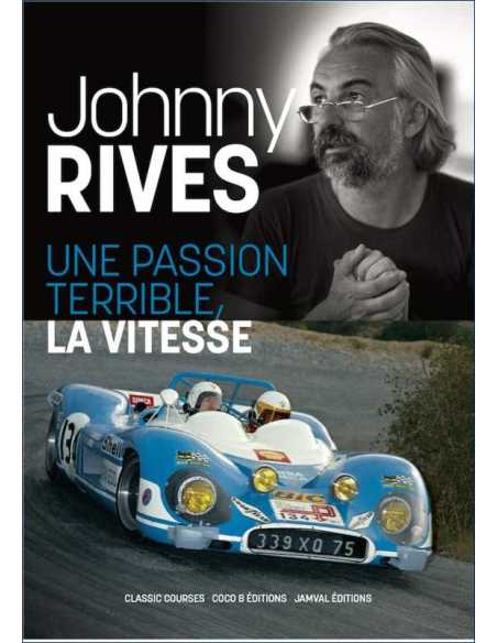 Une passion terrible, la vitesse De Johnny Rives Ed. COCO-B | 9782958311773 |