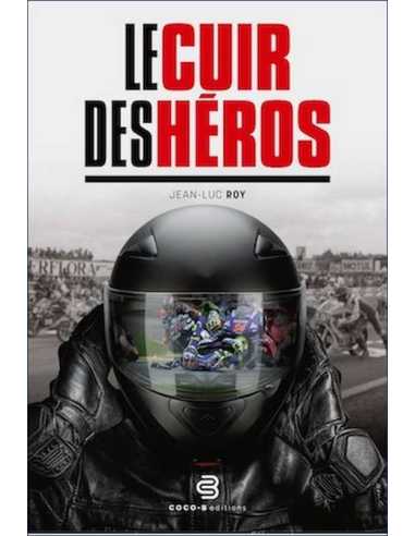 Le cuir des héros De Jean-Luc Roy Ed. COCO-B | 9782958311742 |