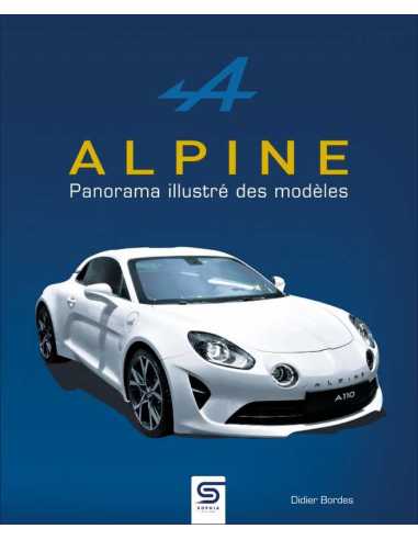 Alpine, panorama illustré des modèles De Didier Bordes Ed. Sophia | 9782385140700 |