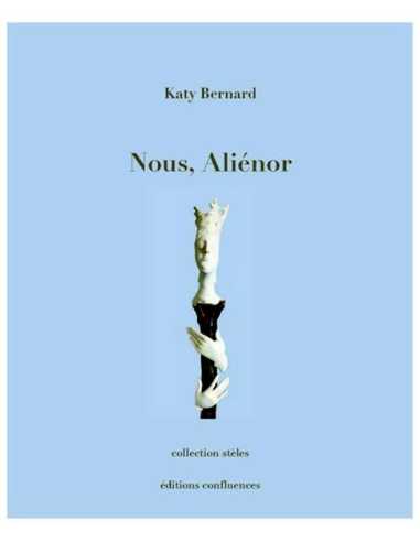 Nous, Aliénor De Katy Bernard Ed. Confluences | 9782355272929 |