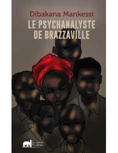 Le psychanalyste de Brazzaville De Dibakana Mankessi Ed. Les Lettres mouchetées | 9791095999928 |