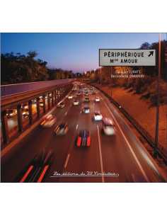 Périphérique mon amour ou Comment rendre hommage au boulevard le plus emprunté d'Europe De J. Lurati et B. Charnay | 97910900...