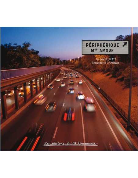 Périphérique mon amour ou Comment rendre hommage au boulevard le plus emprunté d'Europe De J. Lurati et B. Charnay | 97910900...