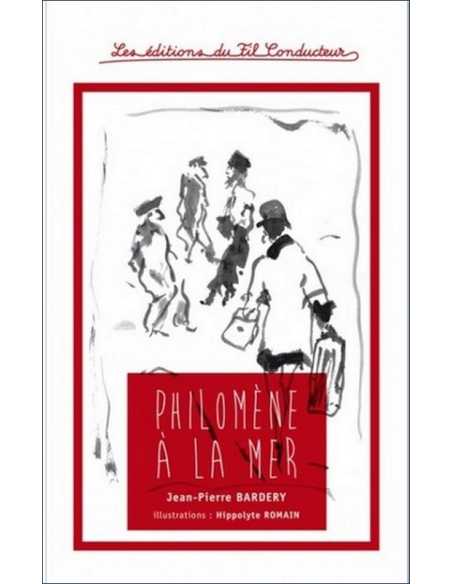 Philomène à la mer De Jean-Pierre Bardery Ed. du fil conducteur | 9791090084087 |