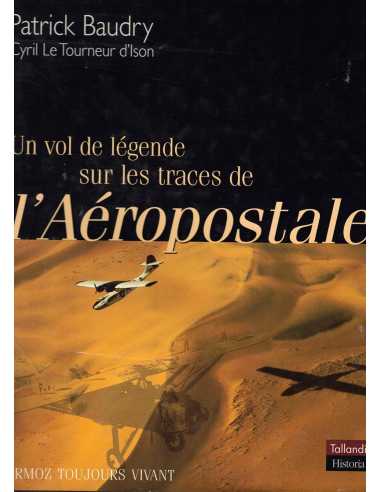 Un Vol De Legende Sur Les Traces De L Aeropostale | 9782235022385 |