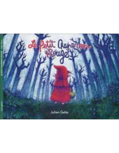 Le Petit Chaperon rouge De Julien Gelas Ed. les Cygnes | 9782369443612 |