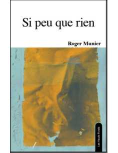 Si peu que rien De Roger Munier Ed. Les Hauts Fonds 9782919171347