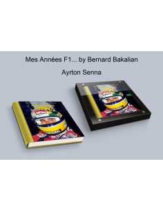 MES ANNÉES F1 … AYRTON SENNA De Bernard BAKALIAN (Tirage Limité 250 ex) | M e s  A n n é e s  F 1 prost |