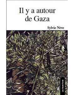 Il y a autour de Gaza De Sylvie Nève Éd. Les Hauts-Fonds 9782919171361