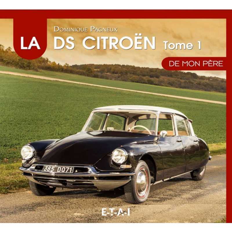 La Citroën DS de mon père, 1955-1967 De Dominique Pagneux Ed. ETAI | 9782726883600-OCCASION |