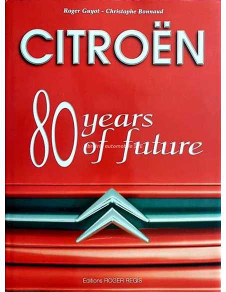 Citroën 80 Years of Future De Christophe Guyot Ed. Roger Régis | 9782910028039 |