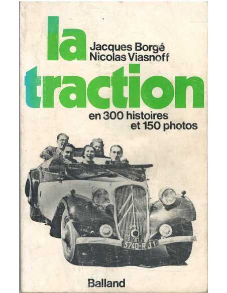 La Citroën Traction En 300 histoires et 150 photos De Jacques Borgé | 2715800274 |