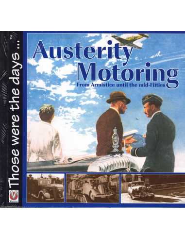 AUSTERITY MOTORING FROM ARMISTICE TO THE MID FIFTIES | 9781903706862 |