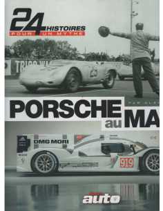Porsche au Mans : 24 histoires pour un mythe De Alain Pernot | 9791092730661 |