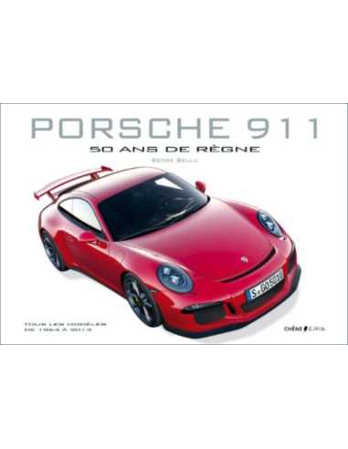 Porsche 911 : Tous les modèles de 1963 à 2013 | 9782851208033 |