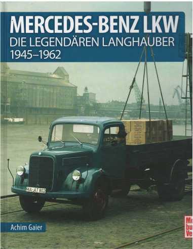 Mercedes-Benz LKW - Die legendären Langhauber 1945-1962 De Achim Gaier Ed. Motorbuch | 9783613043237 |