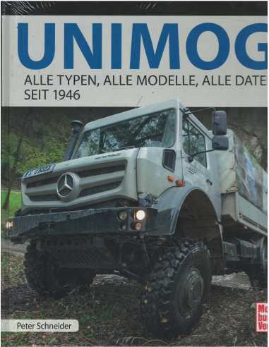 UNIMOG, Alle typen, alle modelle, alle daten seit 1946 De Peter Schneider Ed. Motorbuch | 9783613039674 |