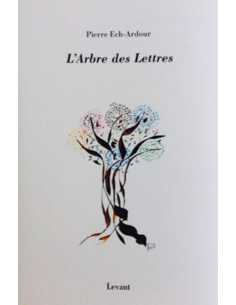 L'arbre des lettres De Pierre Ech-Ardour Ed. Levant | 9782955561188 |