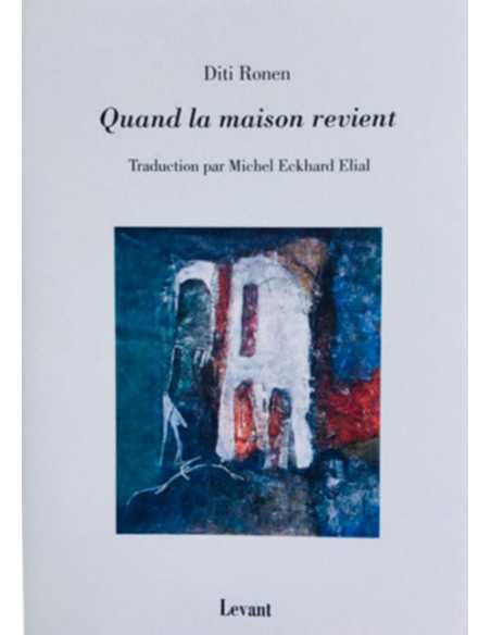 Quand la maison revient De Diti Ronen Ed. Levant | 9782955561102 |