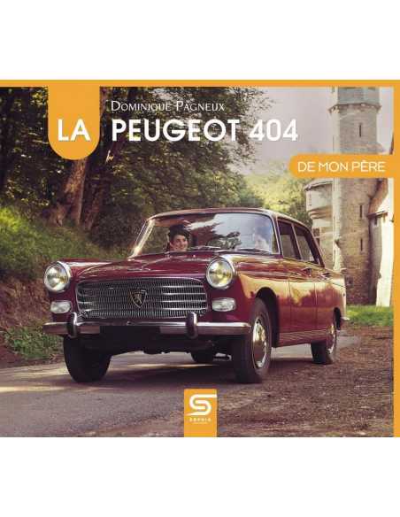 La Peugeot 404 de mon père De Dominique Pagneux Ed. SOPHIA | 9782385140687 |