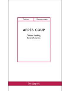 Après Coup De Tadrina Hocking et Sandra Colombo Ed. Les Cygnes | 9782369444237 |