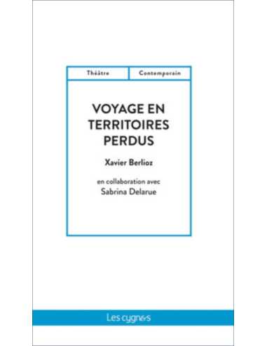 Voyage en territoires perdus De Xavier Berlioz Ed. Les Cygnes | 9782369444213 |