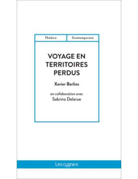 Voyage en territoires perdus De Xavier Berlioz Ed. Les Cygnes | 9782369444213 |