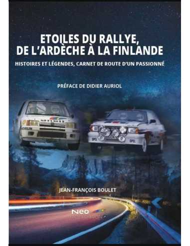 Les Etoiles du Rallye, de l’Ardèche à la Finlande | 9782956774884 |