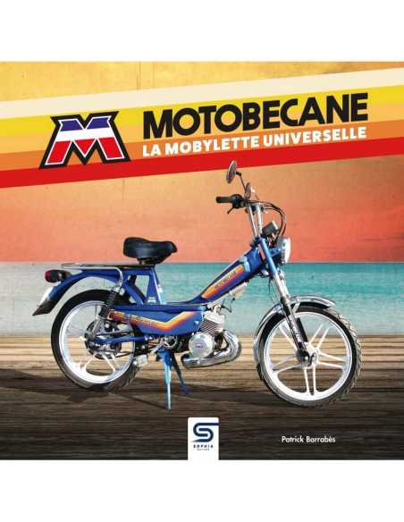 Motobécane, la mobylette universelle De Patrick BARRABÈS Ed. SOPHIA | 9782385140892 |