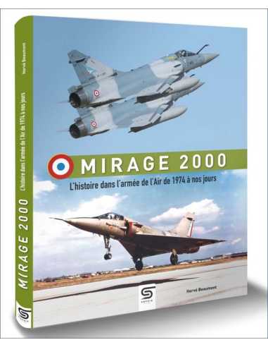 Mirage 2000, de 1974 à nos jours De Hervé BEAUMONT Ed. SOPHIA | 9782385140816 |