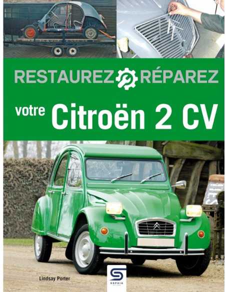Restaurez-réparez votre Citroën 2CV Ed. SOPHIA (2024) | 9782385140793 |