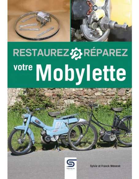 Restaurez-réparez votre Mobylette De Sylvie Méneret Ed. SOPHIA (2024) | 9782385140786 |