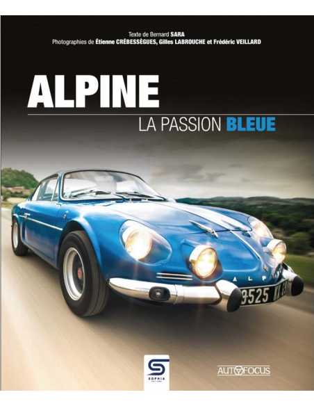 Alpine, la passion bleue De Bernard Sara Ed. Sophia | 9782385140403 |