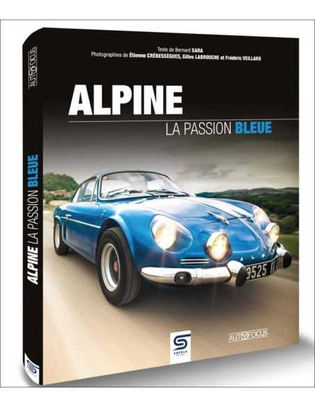 Alpine, la passion bleue De Bernard Sara Ed. Sophia | 9782385140403 |