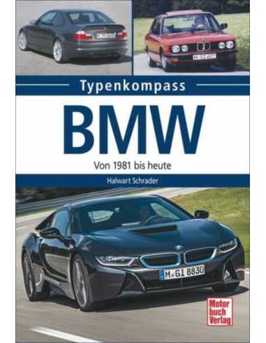 BMW: Von 1981 bis heute (Typenkompass) De Halwart Schrader Ed. Motorbuch | 9783613038721 |
