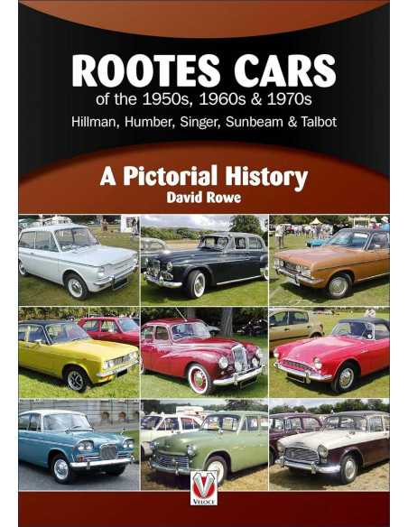 Rootes Cars of the 1950s, 1960s & 1970s - Hillman, Humber, Singer, Sunbeam & Talbot | 9781787114432 |